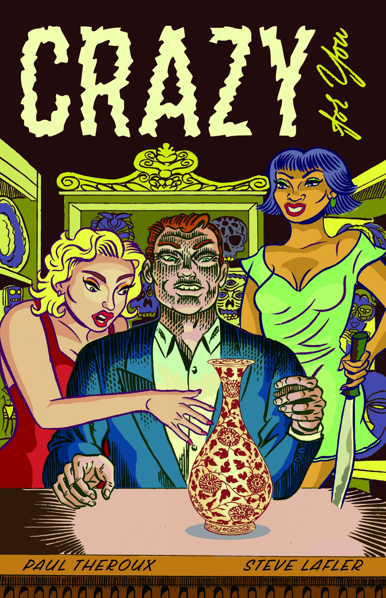 Exclusive Excerpt: CRAZY FOR YOU by Paul Theroux and Steve Lafler